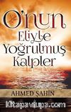 O'nun Eliyle Yoğrulmuş Kalpler