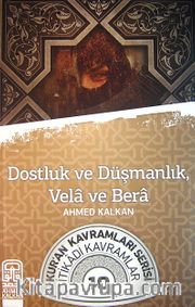 Dostluk ve Düşmanlık, Vela ve Bera <br /> Kur'an Kavramları Serisi İtikadi Kavramlar -10