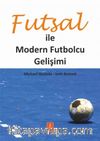Futsal ile Modern Futbolcu Gelişimi