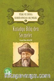 Kutadgu Bilig'den Seçmeler / Türk ve Dünya Edebiyatından Seçmeler