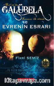 Kur'an'da Galübela İnsanın İlk Ölümü ve Evrenin Esrarı