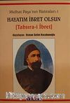 Midhat Paşa'nın Hatıraları-Hayatım İbret Olsun (1. Cilt)