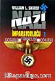 Nazi İmparatorluğu - 1 / Doğuşu - Yükselişi - Çöküşü