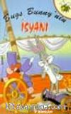 Bugs Bunny' nin İsyanı