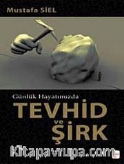 Günlük Hayatımızda Tevhid ve Şirk