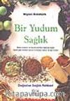 Bir Yudum Sağlık / Doğadan Sağlık Rehberi