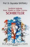 Ayetlerin Işığında İman, İbadet ve Ahlak Üzerine Sohbetler