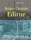 Bulgar Gözüyle Edirne