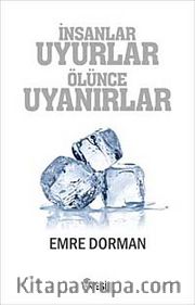 İnsanlar Uyurlar Ölünce Uyanırlar