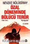 Özal Döneminde Bölücü Terör / 1983-1991 Kürtçülük