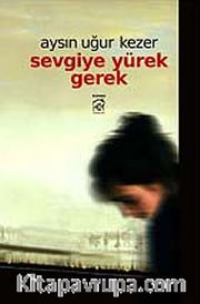 Sevgiye Yürek Gerek
