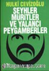 Şeyhler Müritler ve Yalancı Peygamberler
