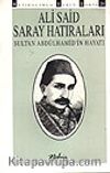 Saray Hatıraları / Sultan Abdülhamid'in Hayatı