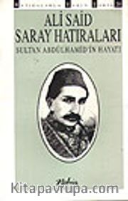 Saray Hatıraları / Sultan Abdülhamid'in Hayatı