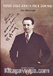 Remzi Oğuz Arık'ın Fikir Dünyası