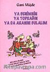 Ya Benimsin Ya Toprağın Ya Da Arasını Bulalım