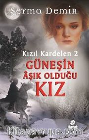 Güneşin Aşık Olduğu Kız / Kızıl Kardelen 2