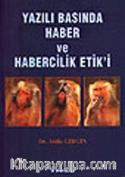 Yazılı Basında Haber ve Habercilik Etiği