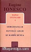 Toplu Oyunları 4 / Gergedanlar - Bavullu Adam - Şu Kahpe Dünya