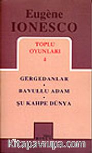 Toplu Oyunları 4 / Gergedanlar - Bavullu Adam - Şu Kahpe Dünya