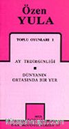 Toplu Oyunları 1 / Ay Tedirginliği/ Dünyanın Ortasında Bir Yer
