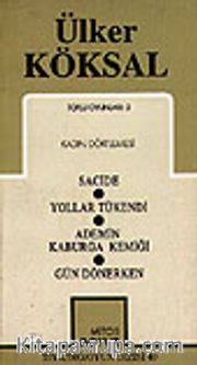 Toplu Oyunları 2 / Kadın Dörtlemesi/ Sacide/ Yollar Tükendi/ Ademin Kaburga Kemiği/ Gün Dönerken