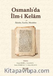 Osmanlı’da İlm-i Kelam <br /> Alimler, Eserler, Meseleler