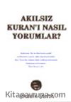 Akılsız Kuranı Nasıl Yorumlar?