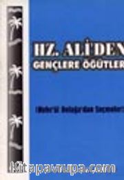 Hz. Ali'den Gençlere Öğütler / Nehc'ül Belağa'dan Seçmeler