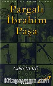 Pargalı İbrahim Paşa / Kanuni'nin Düşü, Hürrem'in Kabusu