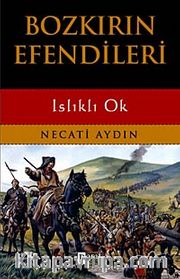 Bozkırın Efendileri <br /> Islıklı Ok