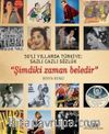 50’li Yıllarda Türkiye: Sazlı Cazlı Sözlük  “Şimdiki Zaman Beledir” 
