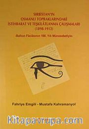 Sırbistan'ın Osmanlı Topraklarındaki İstihbarat ve Teşkilatlanma Çalışmaları (1898-1912) <br /> Balkan Faciasının 100. Yılın Münasebetiyle