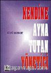 Kendine Ayna Tutan Yönetici