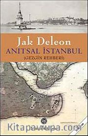 Anıtsal İstanbul <br /> Gezgin Rehberi (Ciltsiz)