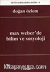 Max Weber'de Bilim ve Sosyoloji