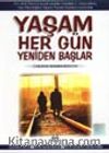 Yaşam Her Gün Yeniden Başlar