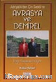 Adriyatik'den Çin Seddi'ne Avrasya ve Demirel - 1.cilt