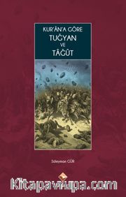 Kur’an’a Göre Tuğyan ve Tağut