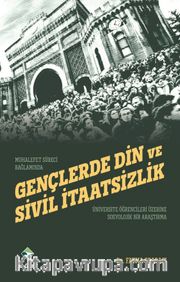 Gençlerde Din ve Sivil İtaatsizlik <br /> Üniversite Öğrencileri Üzerine Sosyolojik Bir Araştırma