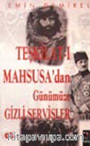 Teşkilat-ı Mahsusa'dan Günümüze Gizli Servisler