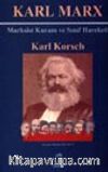 Karl Marx Marksist Kuram ve Sınıf Hareketi