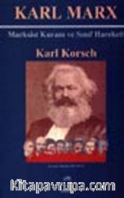 Karl Marx Marksist Kuram ve Sınıf Hareketi
