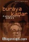 Buraya Kadar