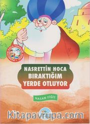 Bıraktığım Yerde Otluyor / Nasrettin Hoca