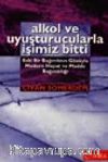 Alkol ve Uyuşturucularla İşimiz Bitti
