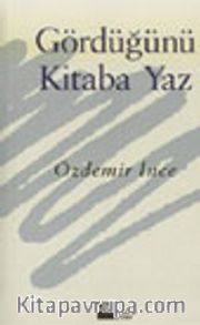 Gördüğünü Kitaba Yaz