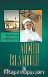 Ahmed İslamoğlu (Hatıralar ve Mülahazalar 1)