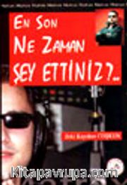 En Son Ne Zaman Şey Ettiniz?..