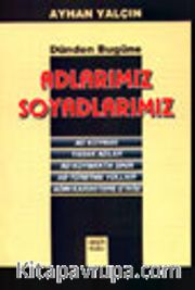 Dünden Bugüne Adlarımız Soyadlarımız